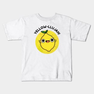 Yellow-llujah Cute Lemom Pun Kids T-Shirt